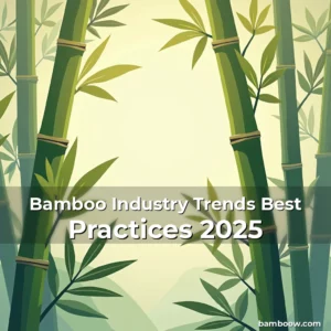 Artistic representation for Bamboo Industry Trends Best Practices 2025