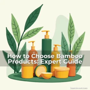 Artistic representation for How to Choose Bamboo Products: Expert Guide