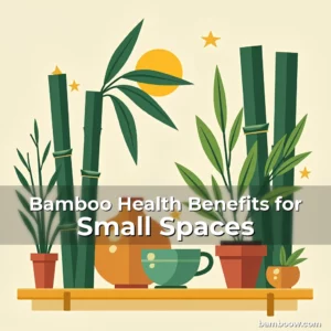 Artistic representation for Bamboo Health Benefits for Small Spaces