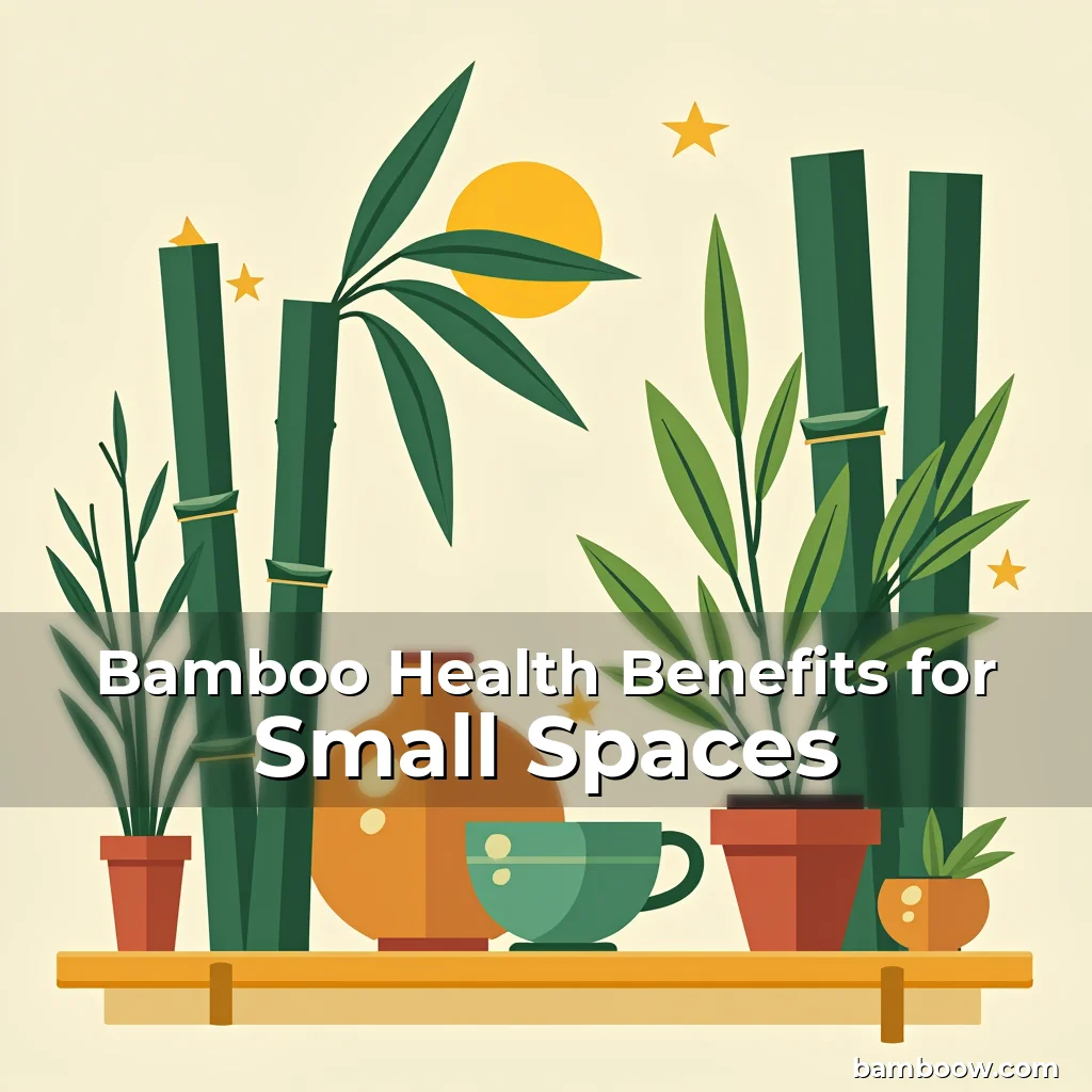 Read more about the article Bamboo Health Benefits for Small Spaces