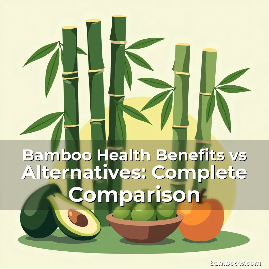 Read more about the article Bamboo Health Benefits vs Alternatives: Complete Comparison