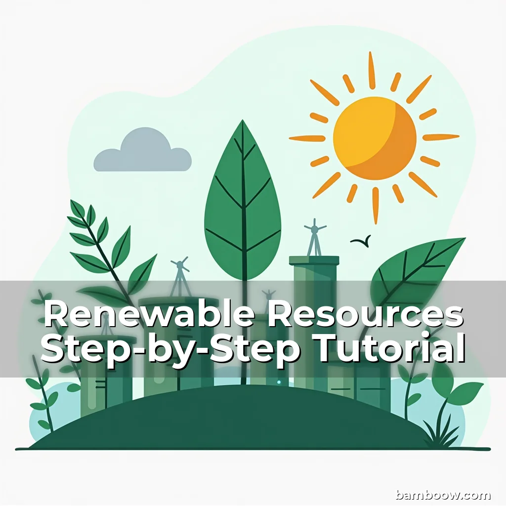 Read more about the article Renewable Resources Step-by-Step Tutorial