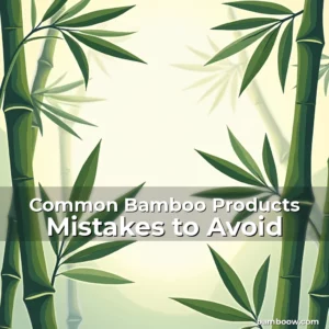 Artistic representation for Common Bamboo Products Mistakes to Avoid