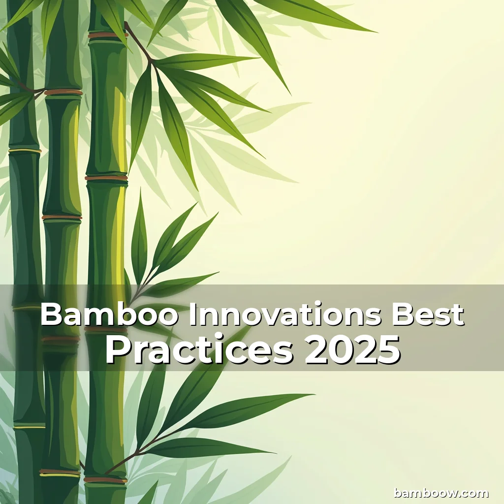 Read more about the article Bamboo Innovations Best Practices 2025
