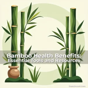 Artistic representation for Bamboo Health Benefits: Essential Tools and Resources