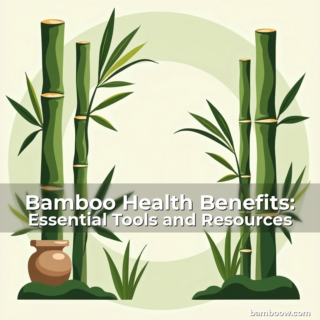 Read more about the article Bamboo Health Benefits: Essential Tools and Resources