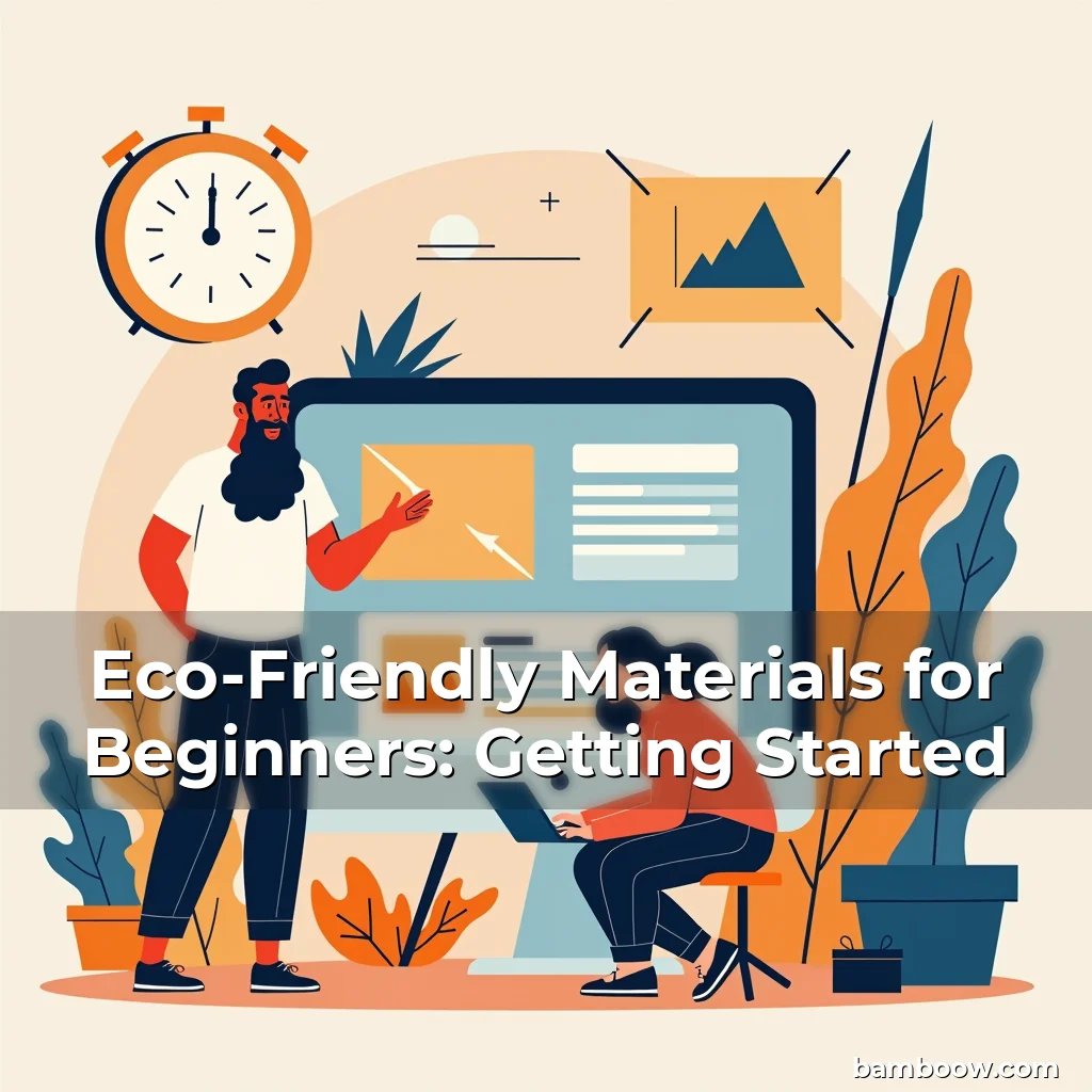 Read more about the article Eco-Friendly Materials for Beginners: Getting Started