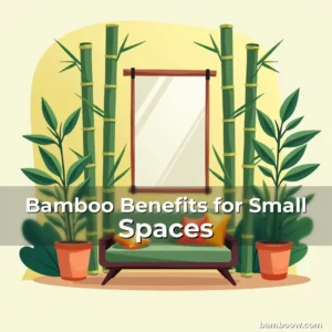Artistic representation for Bamboo Benefits for Small Spaces