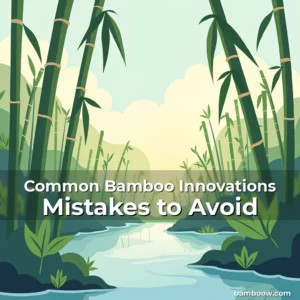 Artistic representation for Common Bamboo Innovations Mistakes to Avoid