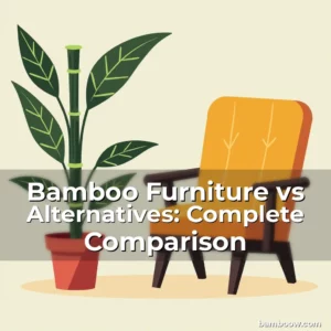 Artistic representation for Bamboo Furniture vs Alternatives: Complete Comparison