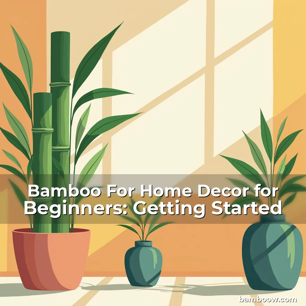 Read more about the article Bamboo For Home Decor for Beginners: Getting Started