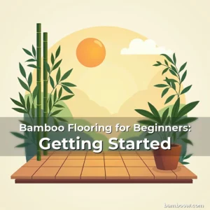 Artistic representation for Bamboo Flooring for Beginners: Getting Started