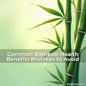 Artistic representation for Common Bamboo Health Benefits Mistakes to Avoid