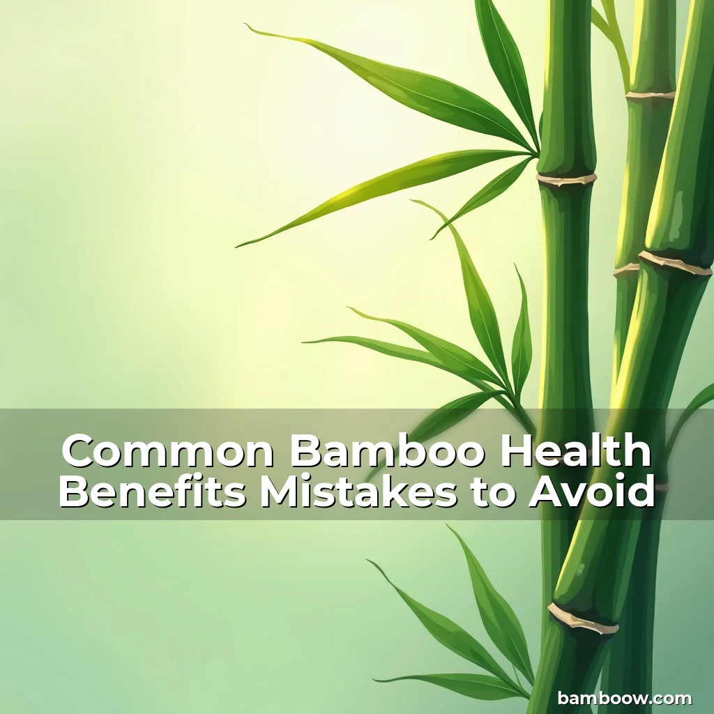 Read more about the article Common Bamboo Health Benefits Mistakes to Avoid