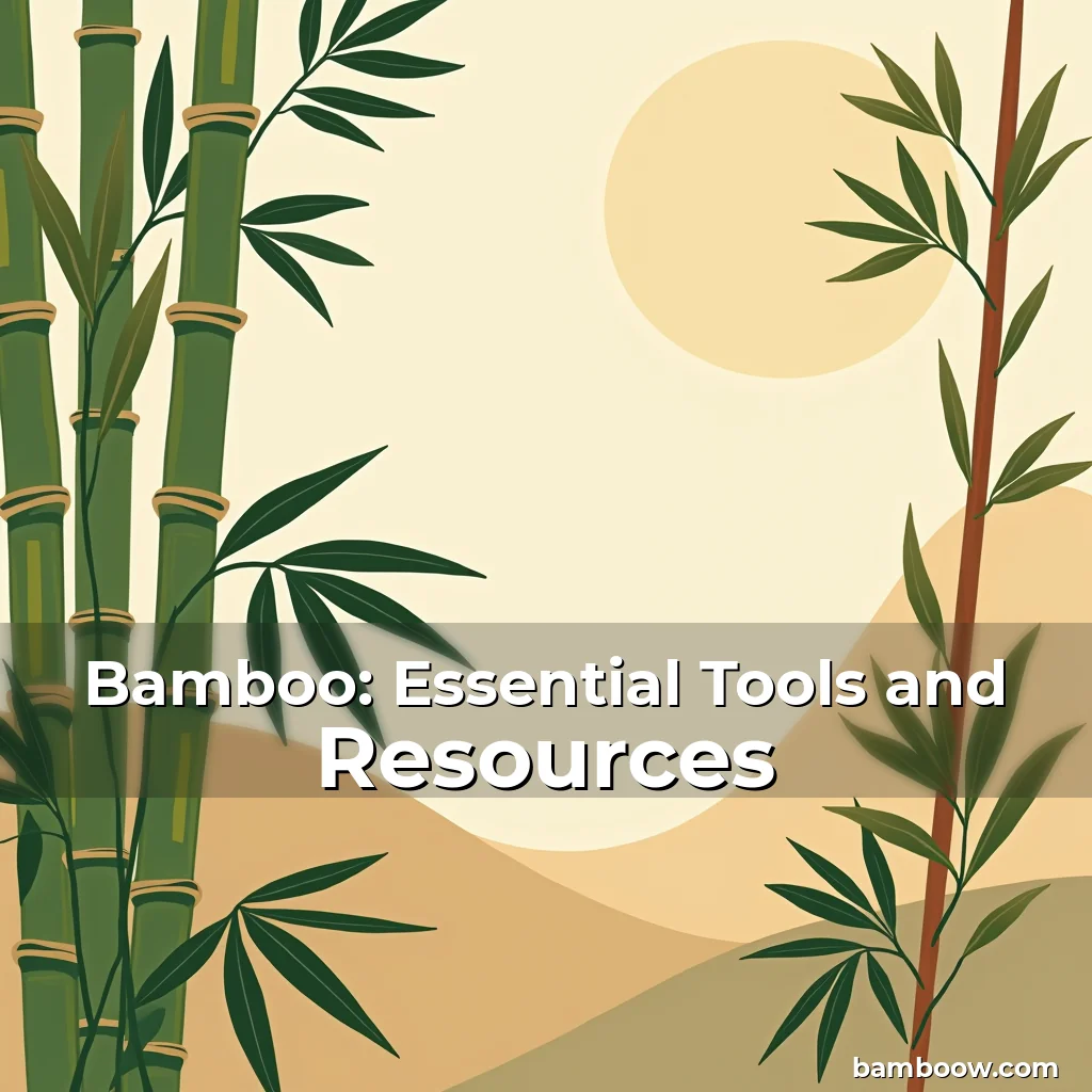 Artistic representation for Bamboo: Essential Tools and Resources