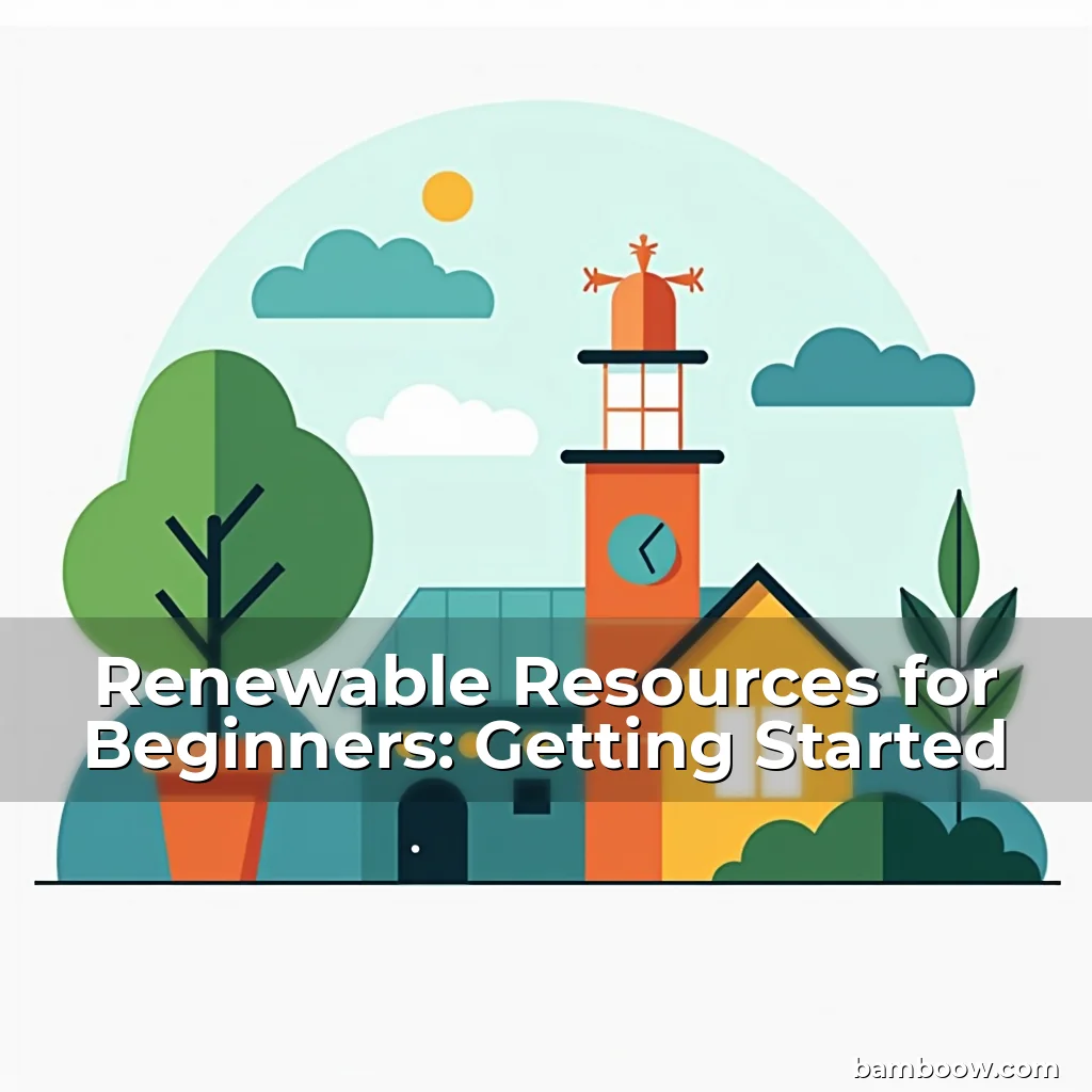 Read more about the article Renewable Resources for Beginners: Getting Started