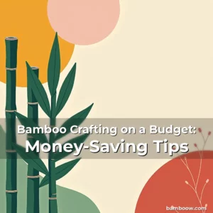 Artistic representation for Bamboo Crafting on a Budget: Money-Saving Tips