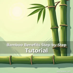 Artistic representation for Bamboo Benefits Step-by-Step Tutorial