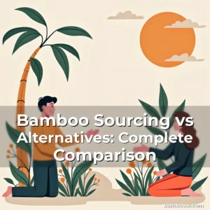 Artistic representation for Bamboo Sourcing vs Alternatives: Complete Comparison