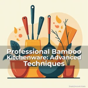 Artistic representation for Professional Bamboo Kitchenware: Advanced Techniques