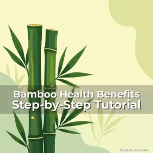 Artistic representation for Bamboo Health Benefits Step-by-Step Tutorial
