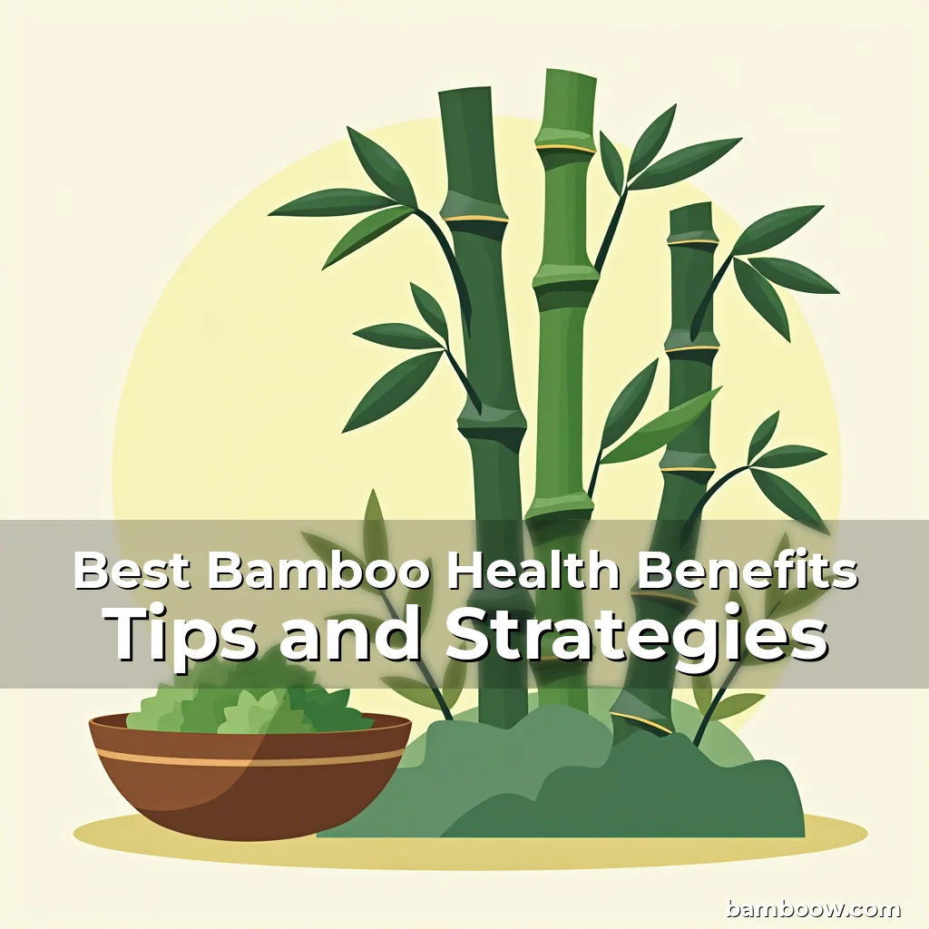 Read more about the article Best Bamboo Health Benefits Tips and Strategies