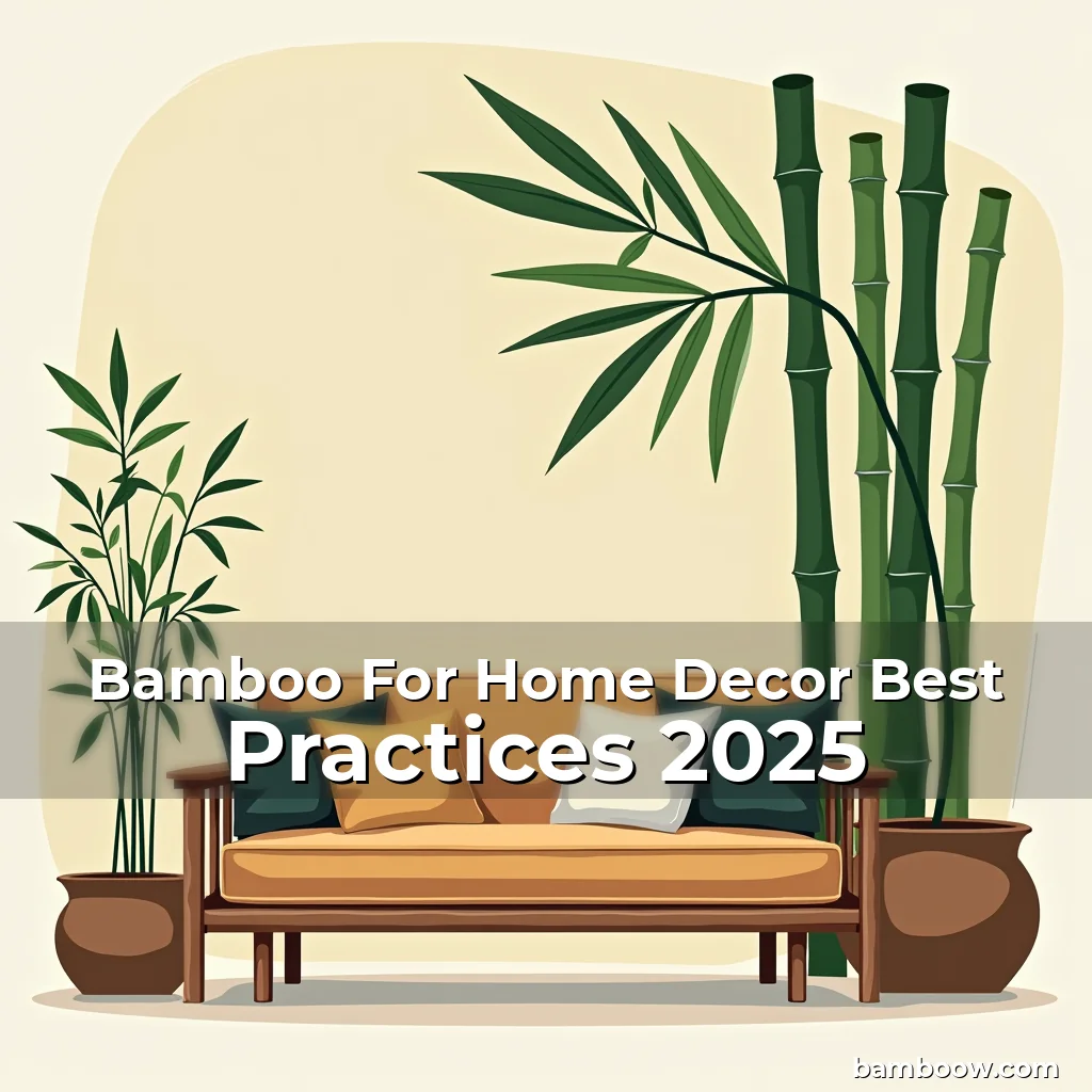 Read more about the article Bamboo For Home Decor Best Practices 2025