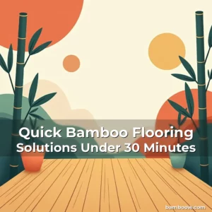 Artistic representation for Quick Bamboo Flooring Solutions Under 30 Minutes