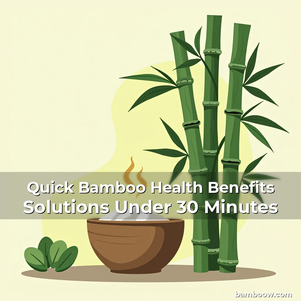 Read more about the article Quick Bamboo Health Benefits Solutions Under 30 Minutes