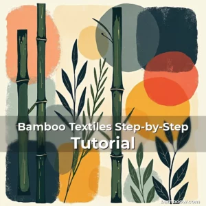 Artistic representation for Bamboo Textiles Step-by-Step Tutorial