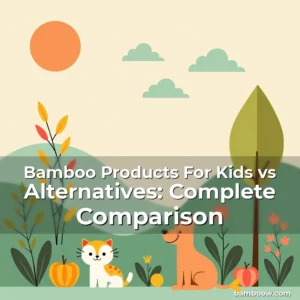 Artistic representation for Bamboo Products For Kids vs Alternatives: Complete Comparison