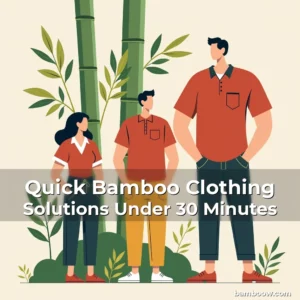 Artistic representation for Quick Bamboo Clothing Solutions Under 30 Minutes