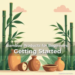 Artistic representation for Bamboo Products for Beginners: Getting Started
