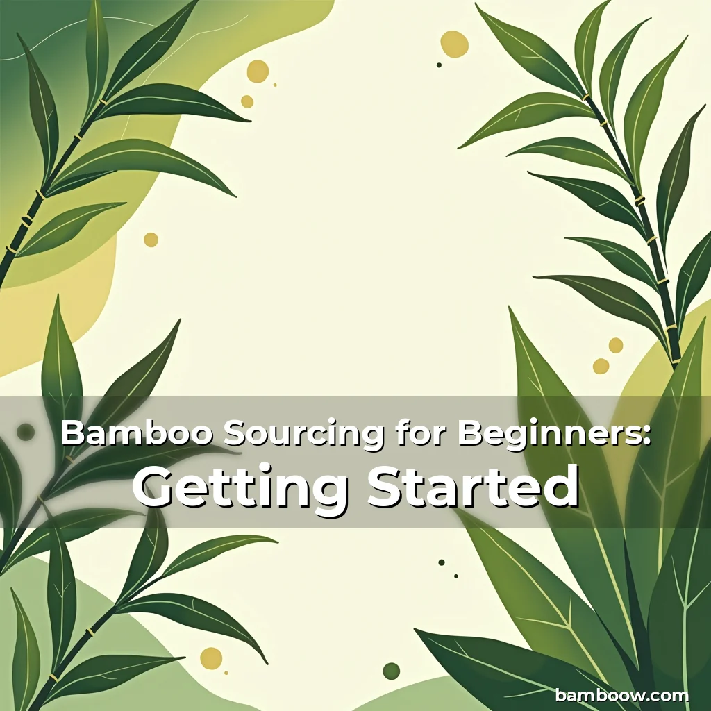 Read more about the article Bamboo Sourcing for Beginners: Getting Started
