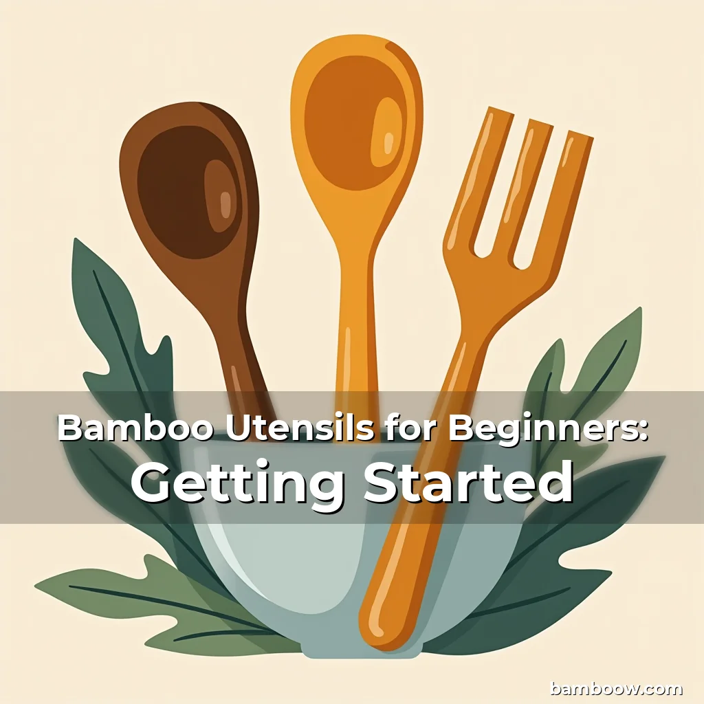 Read more about the article Bamboo Utensils for Beginners: Getting Started