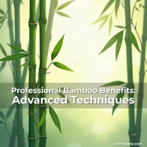Artistic representation for Professional Bamboo Benefits: Advanced Techniques